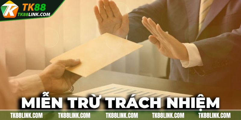 Miễn trừ trách nhiệm là lợi quyền người chơi khi tham gia