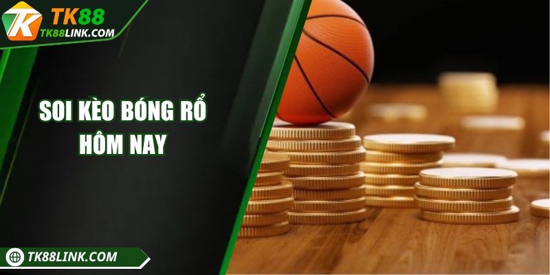Soi kèo bóng rổ hôm nay và những bí quyết lựa kèo chuẩn xác