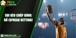 Soi kèo chấp bóng rổ- Hướng dẫn chi tiết cho Newbie