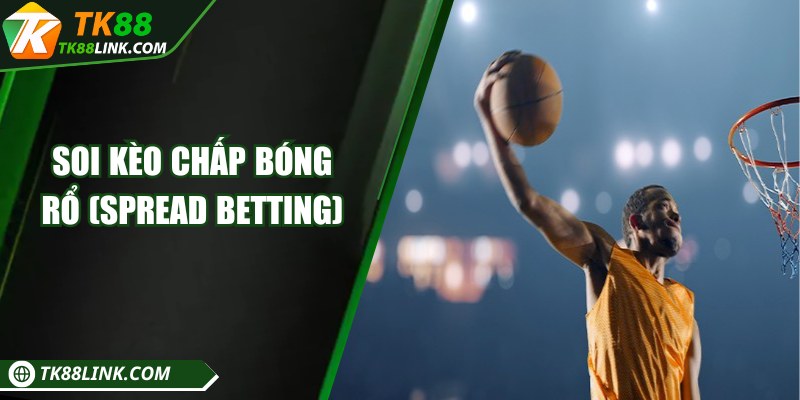 Soi kèo chấp bóng rổ- Hướng dẫn chi tiết cho Newbie
