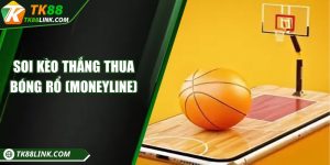 Soi kèo thắng thua bóng rổ và kinh nghiệm chọn kèo phù hợp