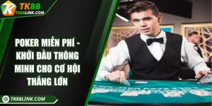 Poker miễn phí - Khởi đầu thông minh cho cơ hội thắng lớn
